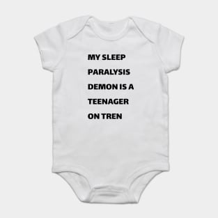 My sleep paralysis demon is a teenager on Tren Baby Bodysuit